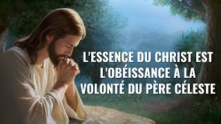 Parole de Dieu « L'essence du Christ est l'obéissance à la volonté du Père céleste »