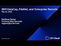 Walkthrough of IBM DataCap, FileNet, and Enterprise Records