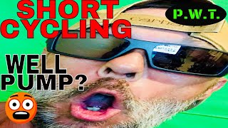 WHAT CAUSES A WELL PUMP TO SHORT CYCLE?