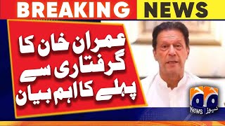 Exclusive Imran khan Last Statement Before Arrested | Geo News