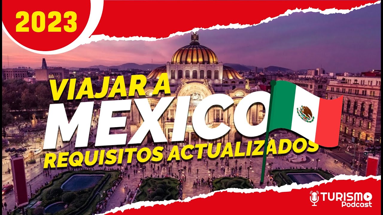 VIAJAR A MEXICO Requisitos ACTUALIZADOS Para VIAJAR Vía Aérea Y ...