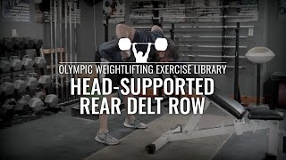 Head Supported Rear Delt Row | Olympic Weightlifting Exercise Library