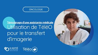 Témoignage cas d’usage TéléO imagerie - Parcours cancer