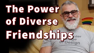 𝐃𝐢𝐯𝐞𝐫𝐬𝐞 𝐅𝐫𝐢𝐞𝐧𝐝𝐬𝐡𝐢𝐩𝐬 𝐌𝐚𝐤𝐞 𝐘𝐨𝐮 𝐚 𝐁𝐞𝐭𝐭𝐞𝐫 𝐏𝐞𝐫𝐬𝐨𝐧! | 𝐋𝐆𝐁𝐓𝐐