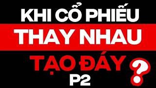 CỐ PHIẾU ĐANG THAY NHAU TẠO ĐÁY P2 ?? | ĐẦU TƯ CHỨNG KHOÁN