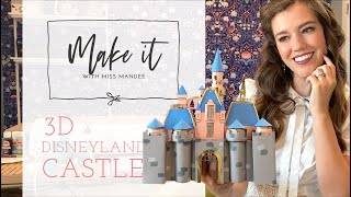 3D Disneyland Castle - Make It With Miss Mandee