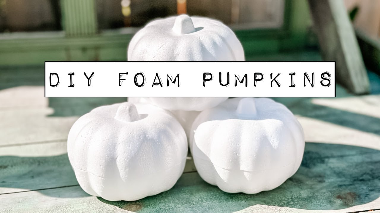 Diy Foam Pumpkins Youtube