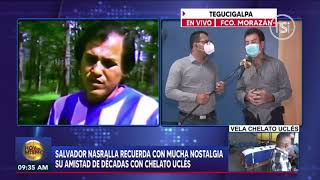 Salvador Nasralla recuerda a su amigo Chelato Uclés