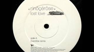 Rinôçérôse  -  Lost Love (Dubtribe remix)