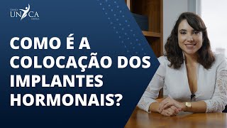 Tudo o que você precisa saber sobre a colocação dos Implantes Hormonais!