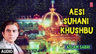 ►ऐसी सुहानी खुश्बू  || Aslam Sabri (AUDIO) || Best Naat 2018 || T-Series Islamic Music