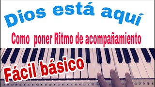 DIOS ESTÁ AQUÍ PIANO FÁCIL | COMO PONER RITMO DE ACOMPAÑAMIENTO AL PIANO