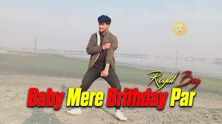 Birthday | Baby mere Birthday Par | Dance Video | Pranjal Dahiya | Kaka WRLD Ft. | बेबी मेरे बर्थडे