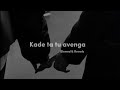 Kade Ta Tu Avenga [ Slowed + Reverb ] | Runbir | Lofi Legacy | Trending