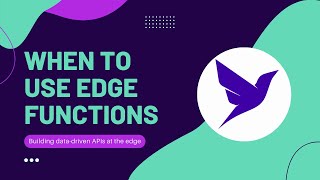 When to use edge functions