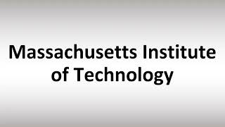 How to Pronounce Massachusetts Institute of Technology (MIT)