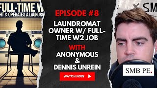 #8 - SMB PE Expert Interview: Anonymous Operator: The Laundromat Owner Who Holds a Corporate Day Job