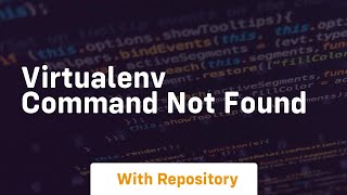 virtualenv command not found