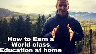 How to Earn a World class Education at home