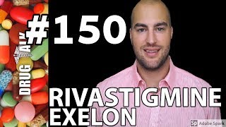 RIVASTIGMINE (EXELON) - PHARMACIST REVIEW - #150