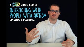 Interacting with People with Autism - A CSD Video Series - Episode 1: Masking