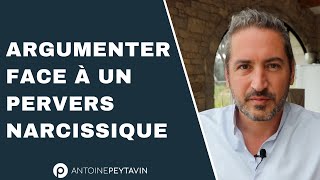 Comment gagner n'importe quelle discussion avec un pervers narcissique