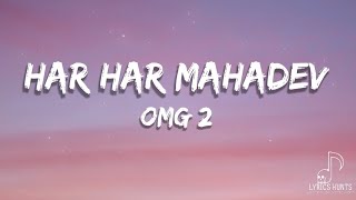 Har Har Mahadev - OMG 2 (lyrics) | Akshay Kumar & Pankaj Tripathi | Vikram Montrose, Shekhar Astitwa