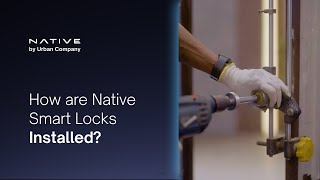 How are NATIVE Smart Locks Installed | Urban Company