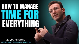 How to Manage Time for Everything || Best Motivational Speech By Simon Sinek ||#simonsinek
