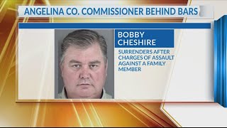 Angelina County Commissioner arrested on family violence charges