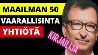 Maailman 50 vaarallisinta yhtiötä - vieraana toimittaja Juha-Pekka Raeste