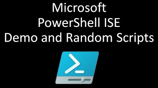 Microsoft PowerShell ISE Demo and Random Scripts