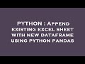 PYTHON : Append existing excel sheet with new dataframe using python pandas