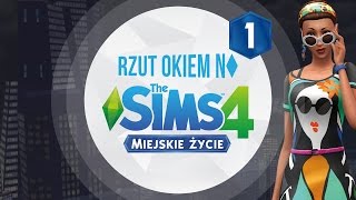 Rzut Okiem na The Sims 4 Miejskie Życie (1/3)