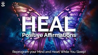 528Hz Positive I AM Affirmations: HEAL A Broken HEART | Reprogram Your Mind & Heart While You SLEEP