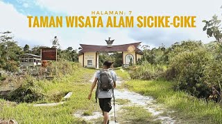 JURNAL BELAKANG RUMAH part 7  || TAMAN WISATA ALAM SICIKE-CIKE.KOTA SIDIKALANG