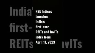 NSE Indices launches India's first-ever REITs and InvITs index from April 11, 2023