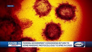 Federal government considering return to some pandemic protocols