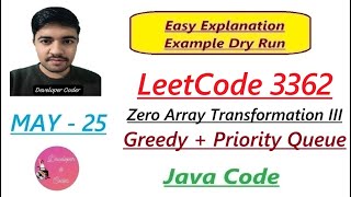 Zero Array Transformation III | LeetCode 3362 | Greedy+Priority Queue | Java Code | Developer Coder