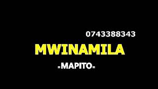 MWINAMILA=MAPITO=0743388343=BY NDUSHI RECORDS