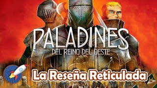 ⚔️ PALADINES DEL REINO DEL OESTE ⚔️ JUEGO de mesa - RESEÑA RETICULADA