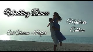 Wedding Dance || Maldives Edition || Perfect - Ed Sheeran