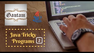 Java Tricky Programs (Part - 2)