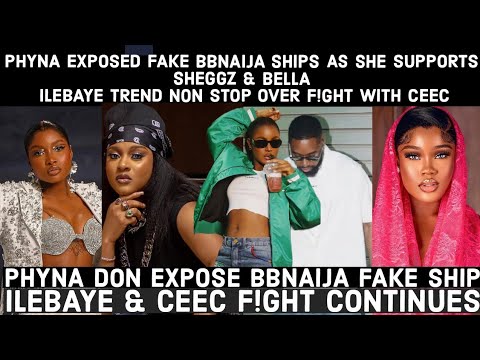 PHYNA EXPOSED BBNAIJA SHIPS AS ILEBAYE TREND NON STOP OVER F!GHT WITH ...