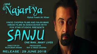 Sanju Video Song - Najariya - Rahat fateh ali khan | Ranbir Kapoor | Rajkumar Hirani