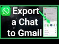How To Export WhatsApp Chat To Gmail