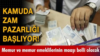 Kamuda zam pazarlığı başlıyor! Milyonlarca memur ve memur emeklisinin maaşı belli olacak