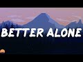 Benson Boone - Better Alone (Lyrics)