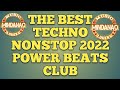 #POWER BEATS CLUB THE BEST #TECHNO 2022 NONSTOP #nocopyright