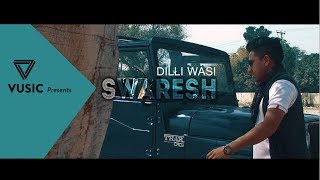DILLI WASI  | SWARESH | Latest Hindi Song 2017